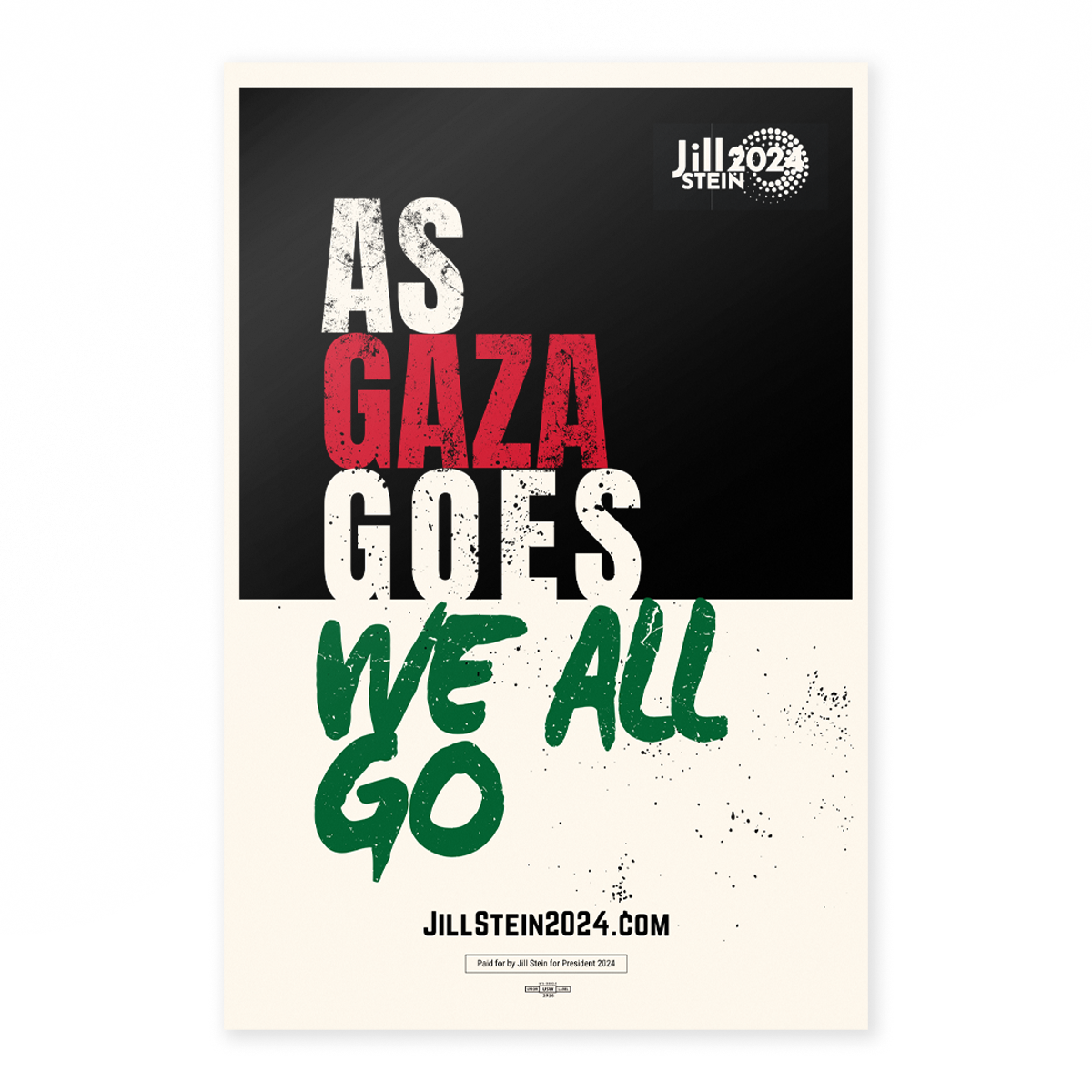 "As Gaza Goes We All Go" Poster Jill Stein 2024